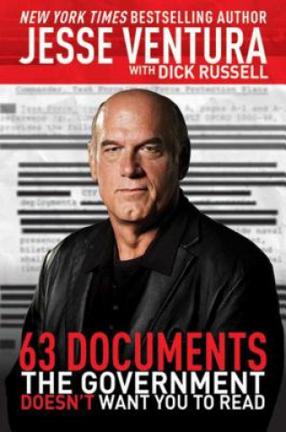 Könyv 63 Documents the Government Doesn't Want You to Read Jesse Ventura