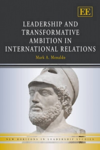 Carte Leadership and Transformative Ambition in International Relations Mark Menaldo