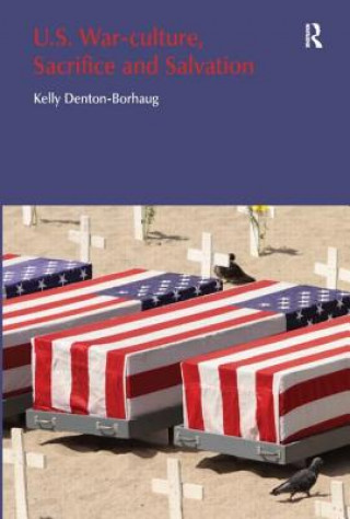 Carte U.S. War-Culture, Sacrifice and Salvation Kelly Denton-Borhaug