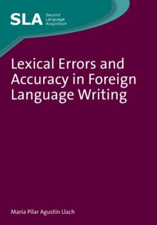 Kniha Lexical Errors and Accuracy in Foreign Language Writing Maria Del Pilar Agustin Llach