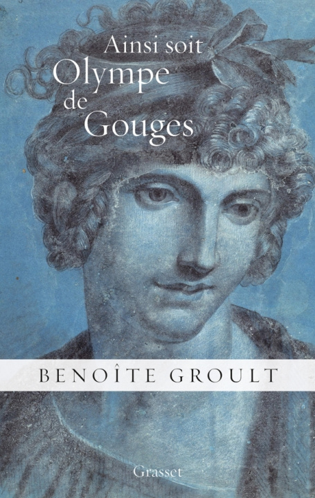 Book Ainsi soit Olympe de Gouges Benoîte Groult