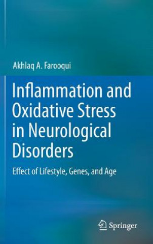 Книга Inflammation and Oxidative Stress in Neurological Disorders Akhlaq A Farooqui