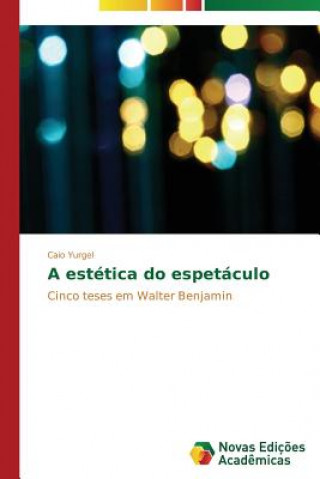 Buch estetica do espetaculo Caio Yurgel