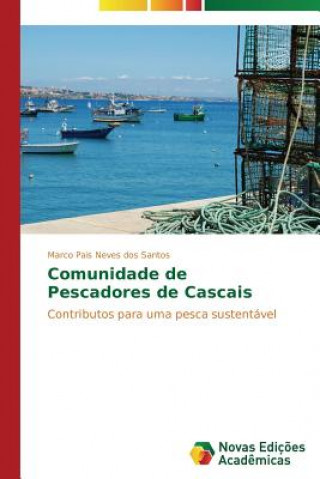 Könyv Comunidade de Pescadores de Cascais Marco Pais Neves dos Santos