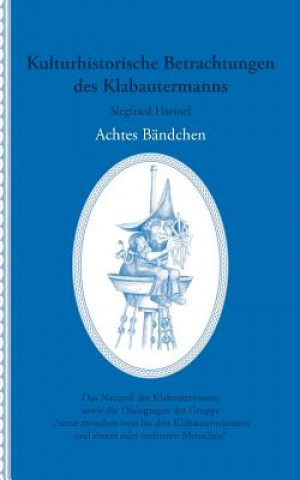 Könyv Kulturhistorische Betrachtungen des Klabautermanns - Achtes Bandchen Siegfried Harmel