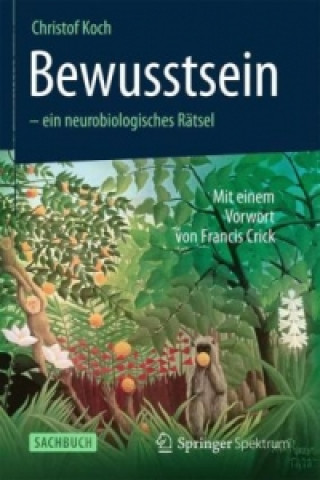 Kniha Bewusstsein - ein neurobiologisches Ratsel Christof Koch