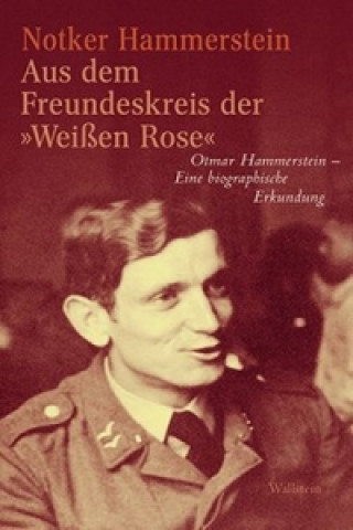 Kniha Aus dem Freundeskreis der 'Weißen Rose' Notker Hammerstein