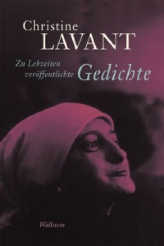 Βιβλίο Zu Lebzeiten veröffentlichte Gedichte Christine Lavant