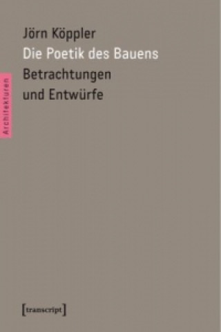 Book Die Poetik des Bauens Jörn Köppler