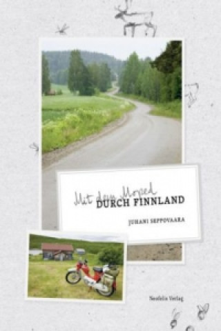 Kniha Mit dem Moped durch Finnland Juhani Seppovaara