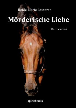 Könyv Moerderische Liebe Heide-Marie Lauterer