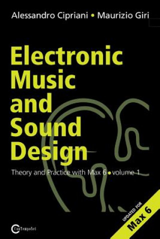 Kniha Electronic Music and Sound Design - Theory and Practice with Max and Msp - Volume 1 (Second Edition) Alessandro Cipriani