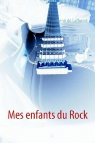 Libro Mes enfants du Rock Henri de Lafforest