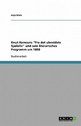 Carte Knut Hamsuns Fra Det Ubevidste Sj leliv Und Sein Literarisches Programm Um 1890 Anja Klein