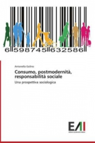 Kniha Consumo, postmodernità, responsabilità sociale Antonella Golino