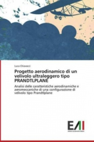 Könyv Progetto aerodinamico di un velivolo ultraleggero tipo PRANDTLPLANE Luca Chiavacci