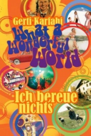 Carte What a Wonderful World - Ich bereue nichts Gerti Karfahi