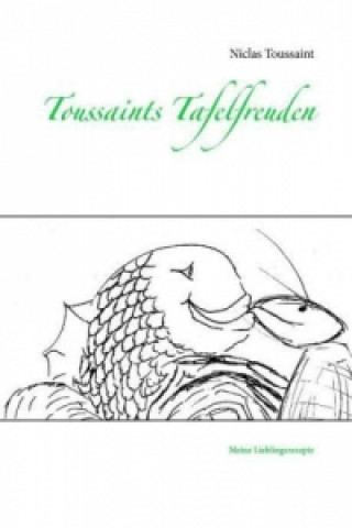 Kniha Toussaints Tafelfreuden Niclas Toussaint