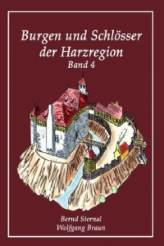 Kniha Burgen und Schlösser der Harzregion Bernd Sternal