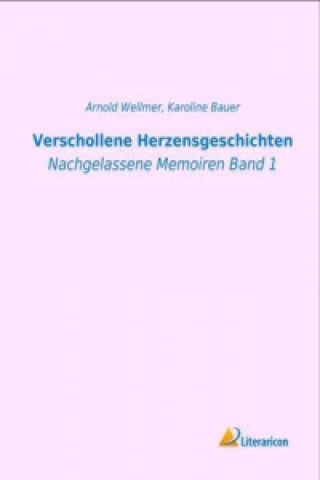 Kniha Verschollene Herzensgeschichten Karoline Bauer