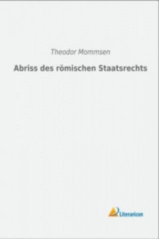 Livre Abriss des römischen Staatsrechts Theodor Mommsen