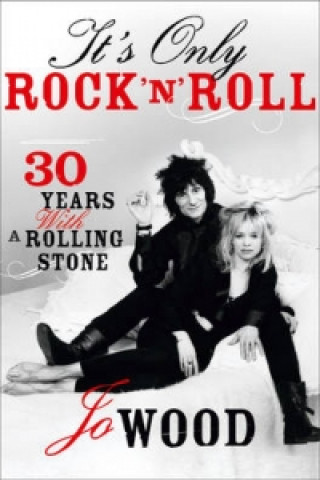 Книга It's Only Rock 'n' Roll Jo Wood