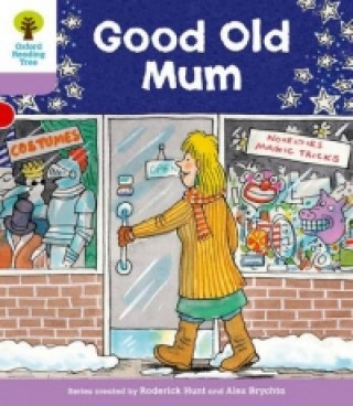 Kniha Oxford Reading Tree: Level 1+: Patterned Stories: Good Old Mum Roderick Hunt