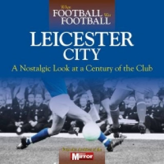 Βιβλίο When Football Was Football: Leicester City Ralph Ellis