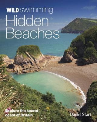 Kniha Wild Swimming Hidden Beaches Daniel Start