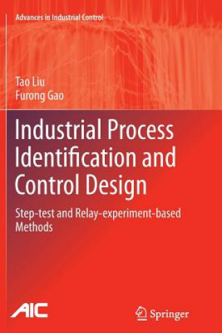 Kniha Industrial Process Identification and Control Design Tao Liu