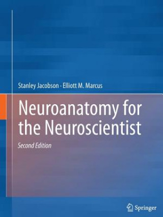 Kniha Neuroanatomy for the Neuroscientist Stanley Jacobson
