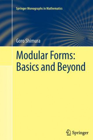 Könyv Modular Forms: Basics and Beyond Goro Shimura