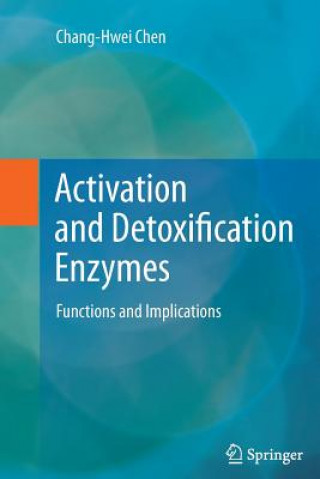 Kniha Activation and Detoxification Enzymes Chang-Hwei Chen