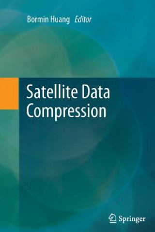 Kniha Satellite Data Compression Bormin Huang