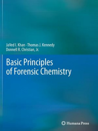 Könyv Basic Principles of Forensic Chemistry JaVed I. Khan