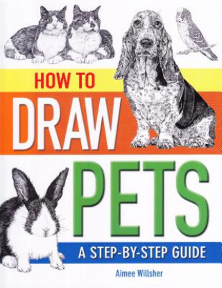 Knjiga How to Draw Pets Aimee Willsher