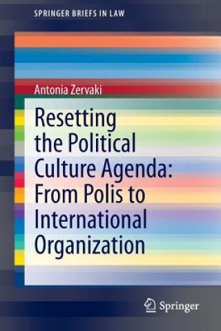 Kniha Resetting the Political Culture Agenda: From Polis to International Organization Antonia Zervaki