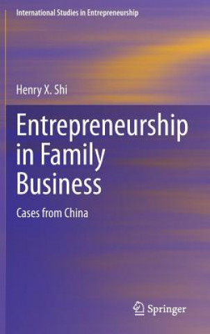 Könyv Entrepreneurship in Family Business Henry X Shi