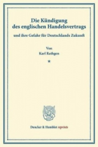 Carte Die Kündigung des englischen Handelsvertrags Karl Rathgen