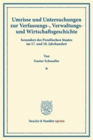 Livre Umrisse und Untersuchungen zur Verfassungs-, Verwaltungs- und Wirtschaftsgeschichte Gustav Schmoller