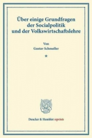 Knjiga Über einige Grundfragen der Socialpolitik und der Volkswirtschaftslehre. Gustav Schmoller