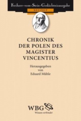 Könyv Die Chronik der Polen des Magisters Vincentius Eduard Mühle