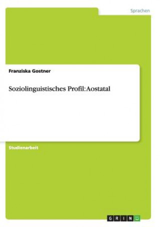 Könyv Soziolinguistisches Profil Franziska Gostner