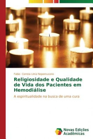 Buch Religiosidade e Qualidade de Vida dos Pacientes em Hemodialise Fabio Correia Lima Nepomuceno