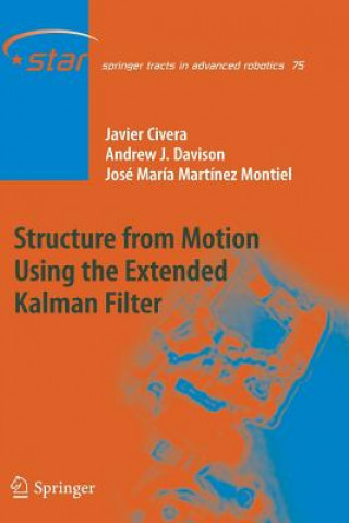 Könyv Structure from Motion using the Extended Kalman Filter Javier Civera