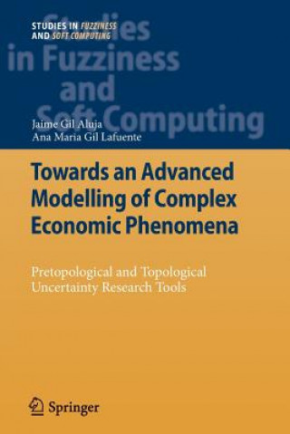 Könyv Towards an Advanced Modelling of Complex Economic Phenomena Jaime Gil Aluja