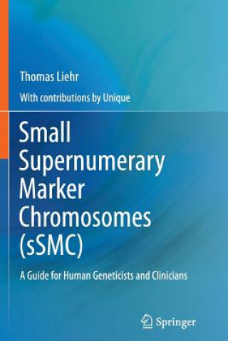 Kniha Small Supernumerary Marker Chromosomes (sSMC) Thomas Liehr