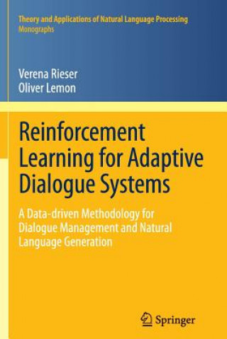 Kniha Reinforcement Learning for Adaptive Dialogue Systems Verena Rieser