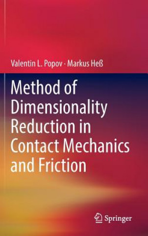 Kniha Method of Dimensionality Reduction in Contact Mechanics and Friction Valentin L. Popov