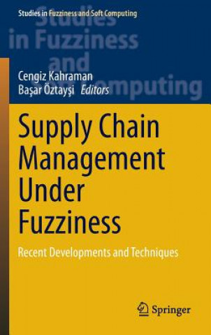 Carte Supply Chain Management Under Fuzziness Cengiz Kahraman